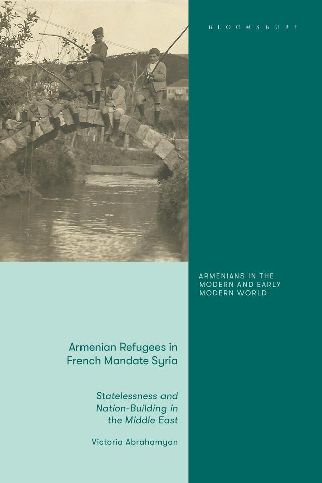 Armenian Refugees in French Mandate Syria by Victoria Abrahamyan