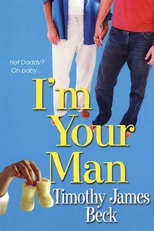 I'm Your Man by Timothy James Beck