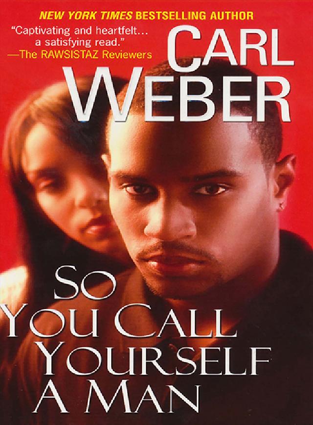 So You Call Yourself A Man by Carl Weber