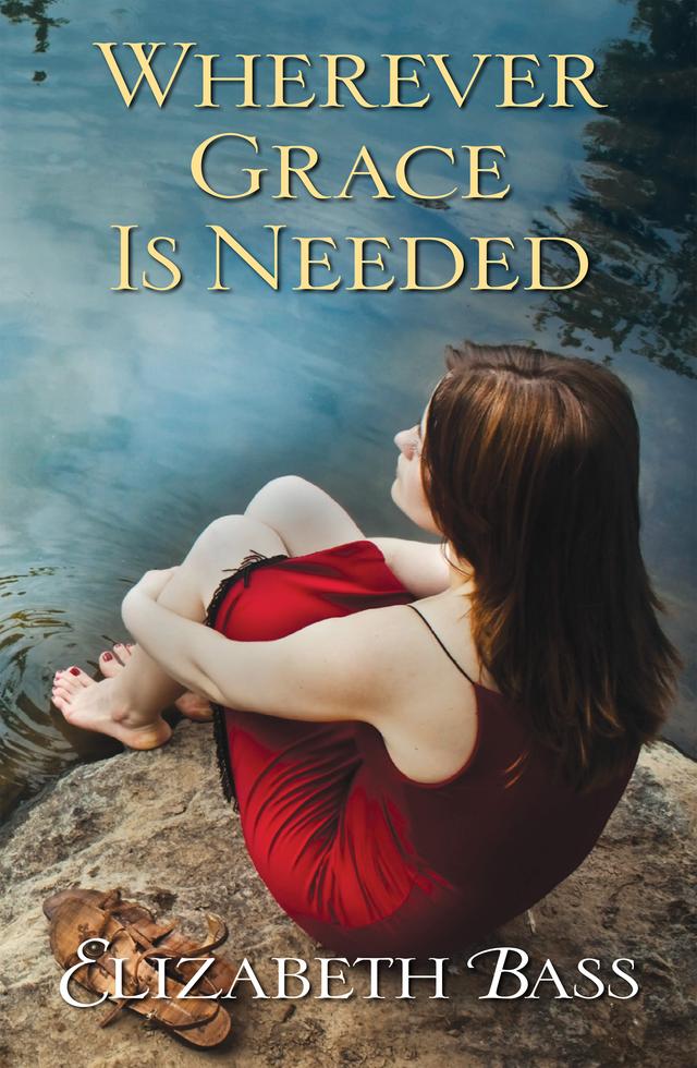 Wherever Grace Is Needed by Elizabeth Bass