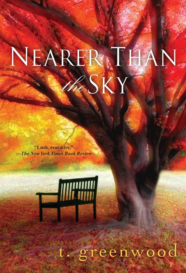 Nearer Than The Sky by T. Greenwood