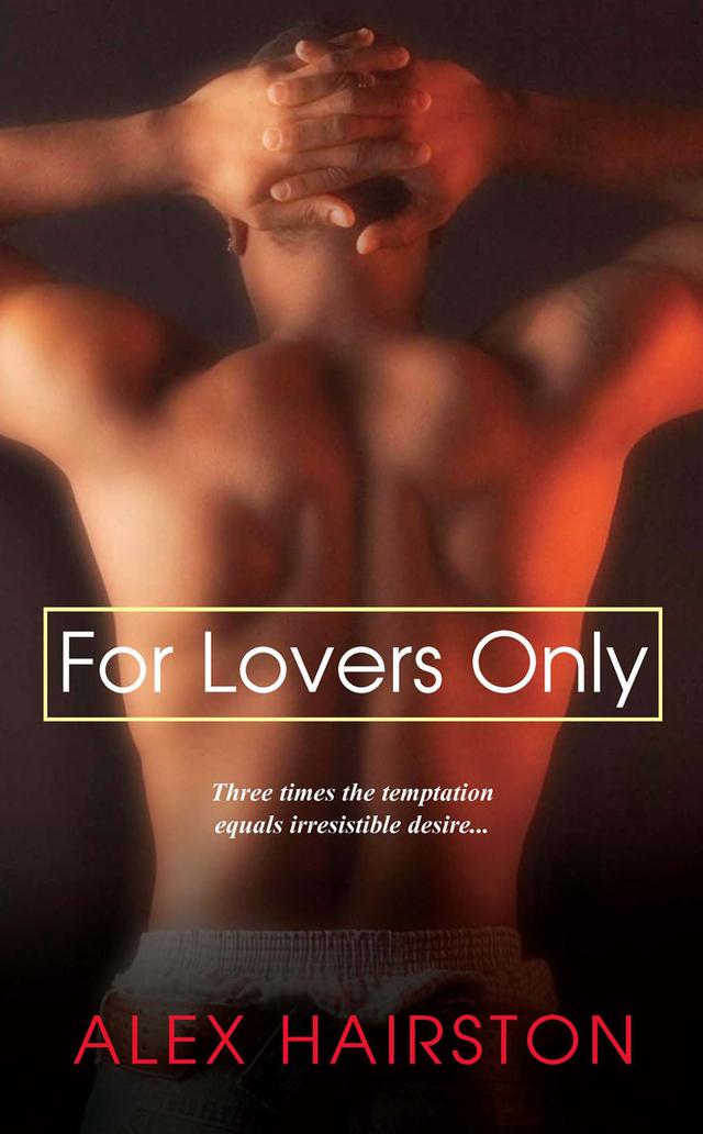For Lovers Only by Alex Hairston