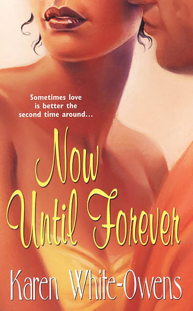 Now Until Forever by Karen White-Owens