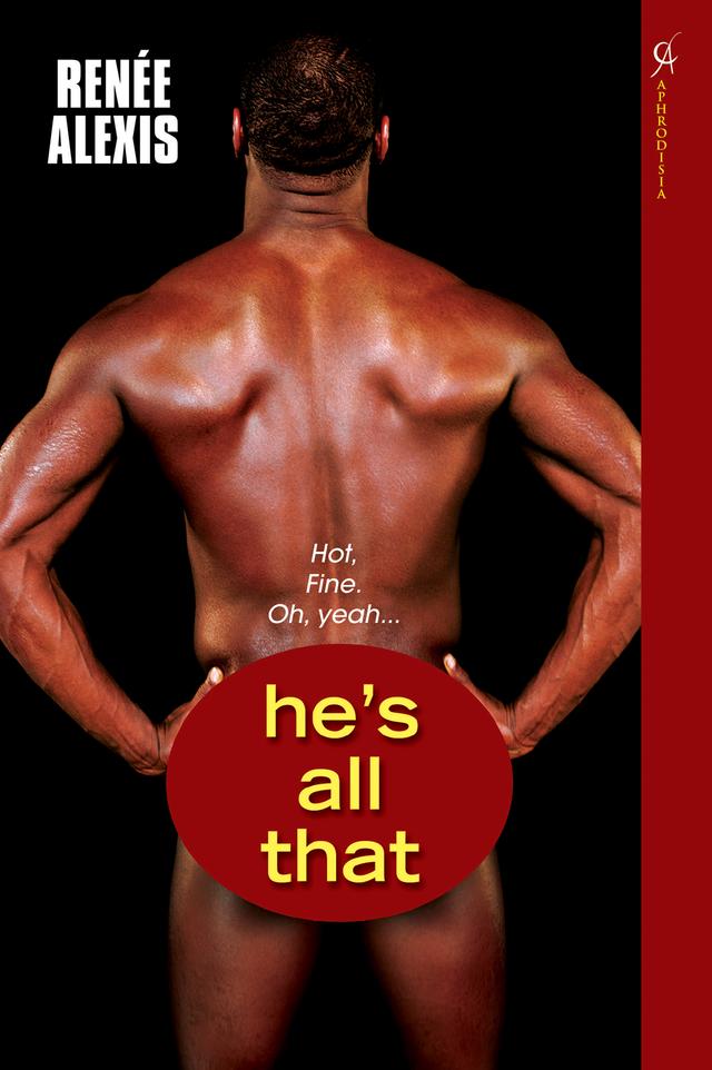 He's All That by Renee Alexis