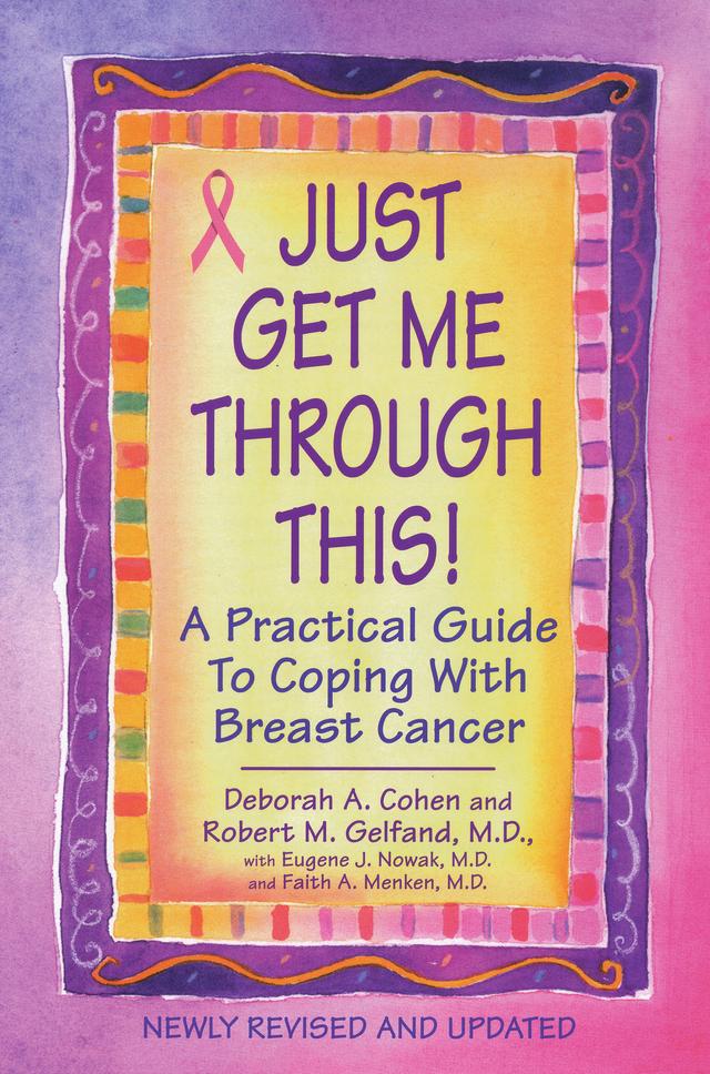 Just Get Me Through This! - Revised and Updated by Deborah A. Cohen, Robert M. Gelfand, M.D.