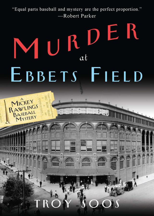 Murder at Ebbets Field by Troy Soos