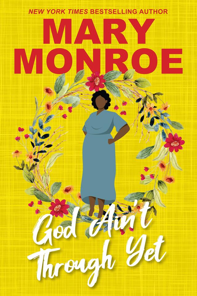 God Ain't Through Yet by Mary Monroe