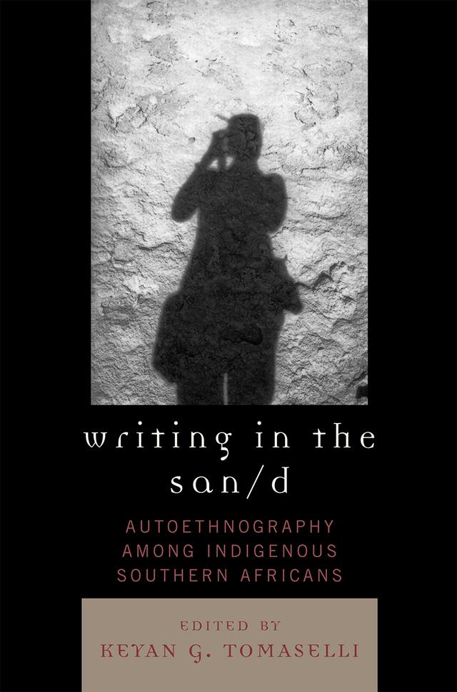 Writing in the San/d by Belinda Jeursen, Belinda Kruiper, Charlize Tomaselli, Keyan G. Tomaselli, Lauren Dyll, Mary Lange, Nasseema Taleb, Sonja Narunsky-Laden, Vanessa McLennan-Dodd