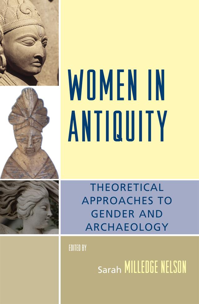 Women in Antiquity by Bettina Arnold, Elizabeth M. Brumfiel, Janet E. Levy, Julia A. Hendon, Kathryn Weedman, Marie Louise Stig Sorenson, Sarah Milledge Nelson, Suzanne M. Spencer-Wood, Suzanne Spencer-Wood, Wendy Ashmore