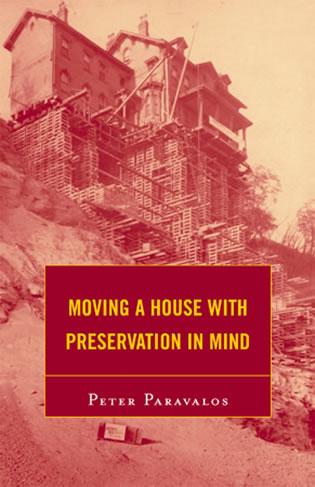 Moving a House with Preservation in Mind by Peter Paravalos