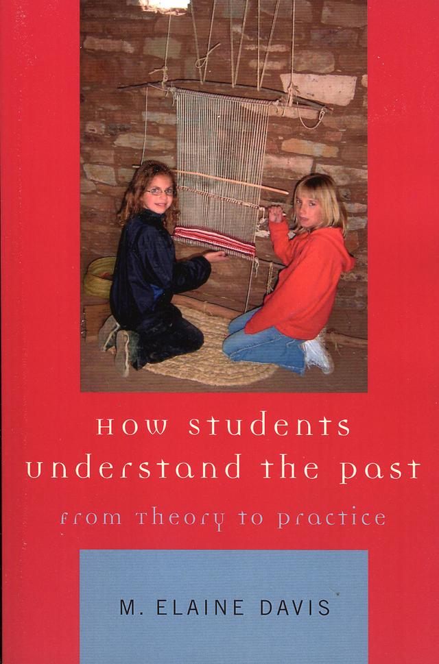 How Students Understand the Past by M. Elaine Davis