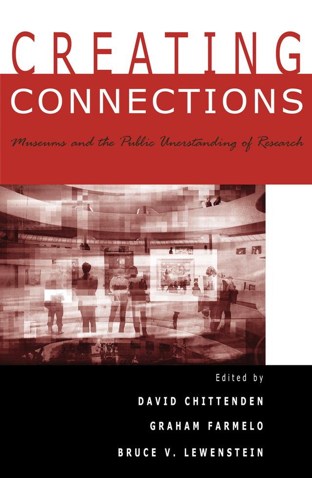 Creating Connections by Albert A. Einsiedel Jr., Bill Nye, Bruce V. Lewenstein, Carol Bossert, Carol Lynn Alpert, Chris Paola, Christine Cansfield-Smith, Cornelia Dean, David Chittenden, David Ucko, Don Pohlman, Edna F. Einsiedel, Eliene Augenbraun, Graham Farmelo, Heather Mayfield, John Durant, John H. Falk, Larry Bell, Larry Stewart, Laura Martin, Marc Airhart, Mark D. Hertle, Martin Storksdieck, Nancy Linde, Neil Chalmers, Peter J. Bruns, Rick Bonney, Rick Borchelt, Rob Semper, Sally Duensing, Tim Radford, Xerxes Mazda
