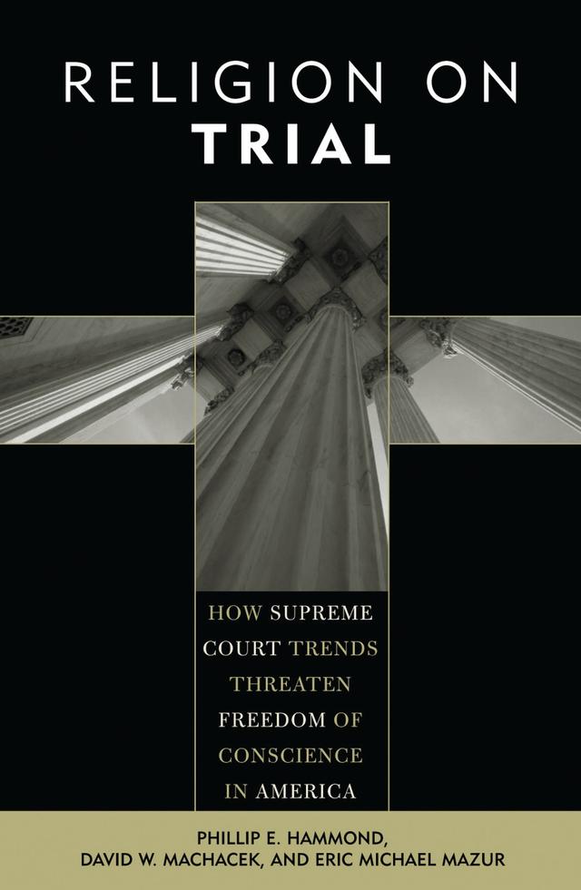 Religion on Trial by David W. Machacek, Eric Michael Mazur, Phillip E. Hammond