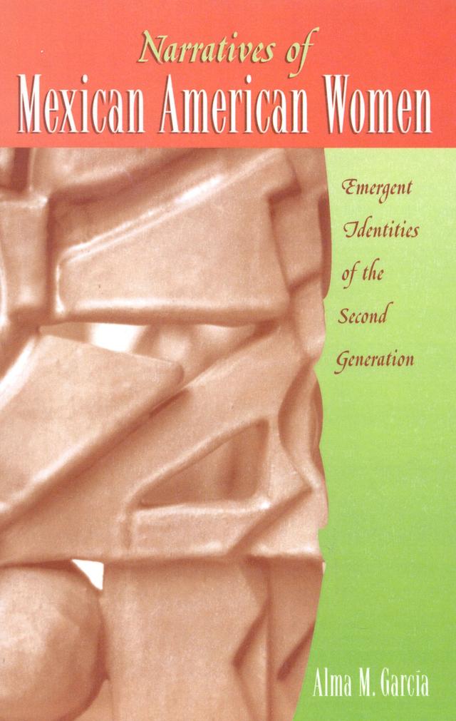 Narratives of Mexican American Women by Alma M. García