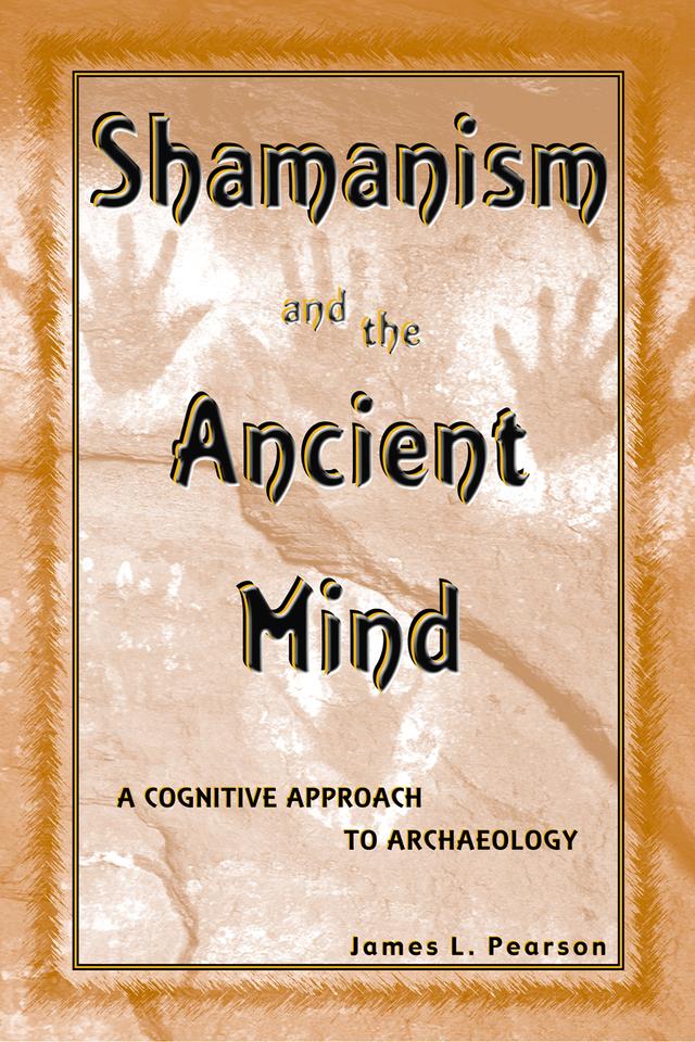 Shamanism and the Ancient Mind by James L. Pearson