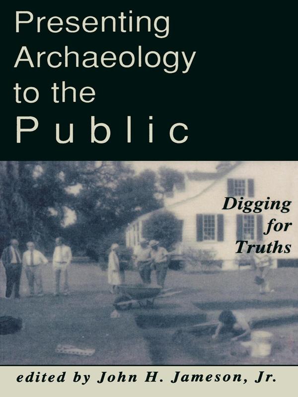 Presenting Archaeology to the Public by John H. Jameson Jr.