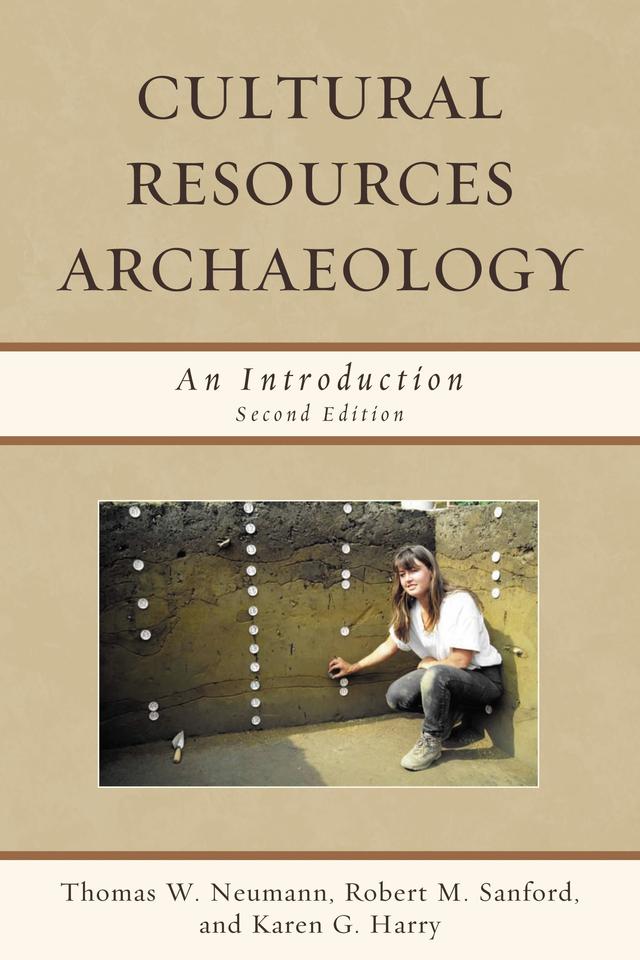 Cultural Resources Archaeology by Karen G. Harry, Robert M. Sanford, Thomas W. Neumann