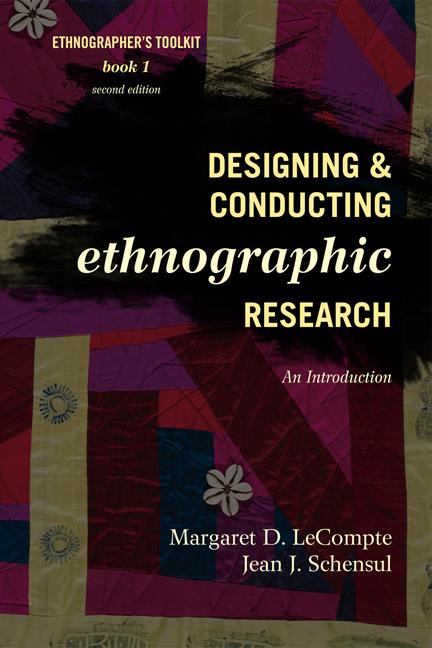Designing and Conducting Ethnographic Research by Jean J. Schensul, Margaret D. LeCompte