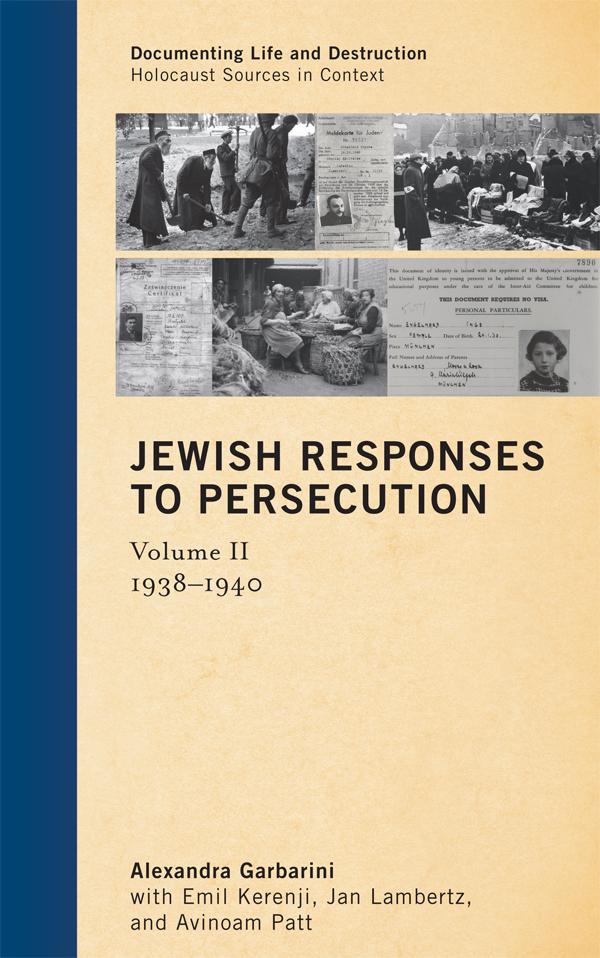Jewish Responses to Persecution: 1938–1940 by Alexandra Garbarini, Avinoam Patt, Emil Kerenji, Jan Lambertz