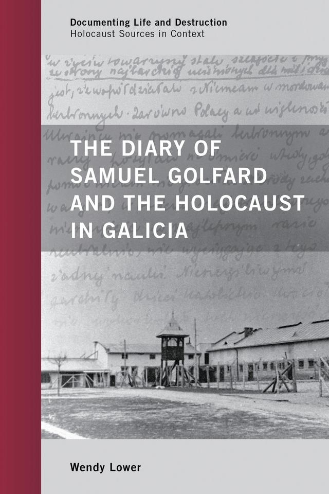 The Diary of Samuel Golfard and the Holocaust in Galicia by 