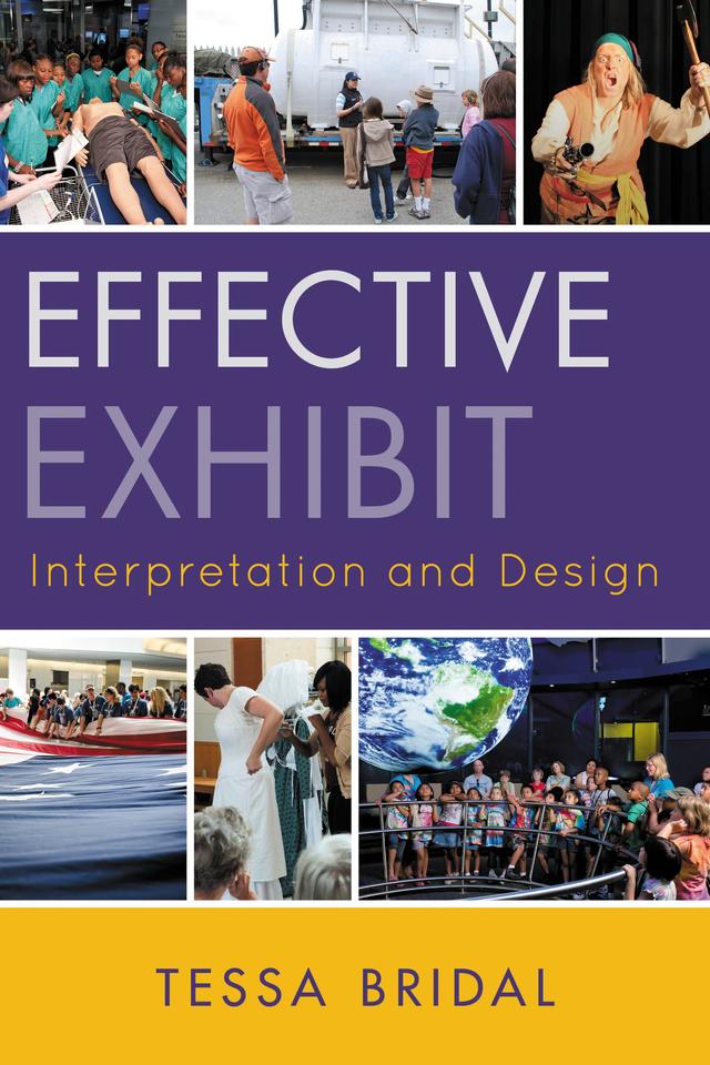 Effective Exhibit Interpretation and Design by Tessa Bridal