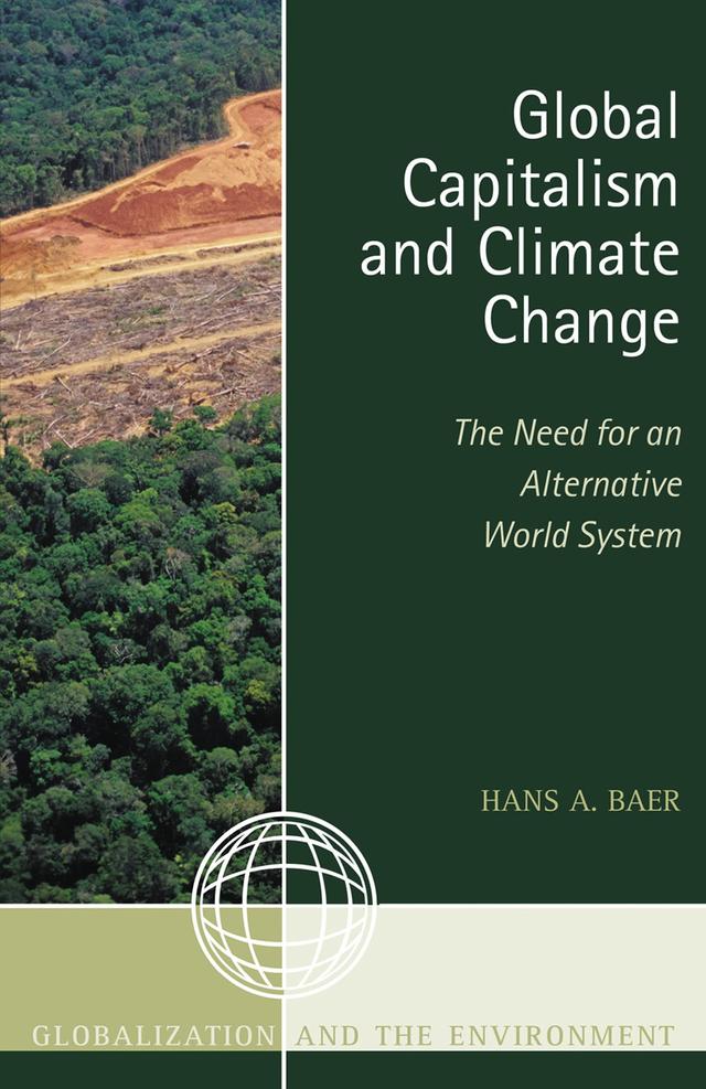 Global Capitalism and Climate Change by Hans A. Baer