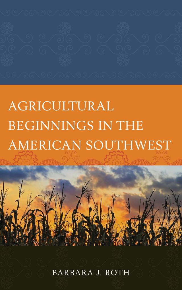 Agricultural Beginnings in the American Southwest by 