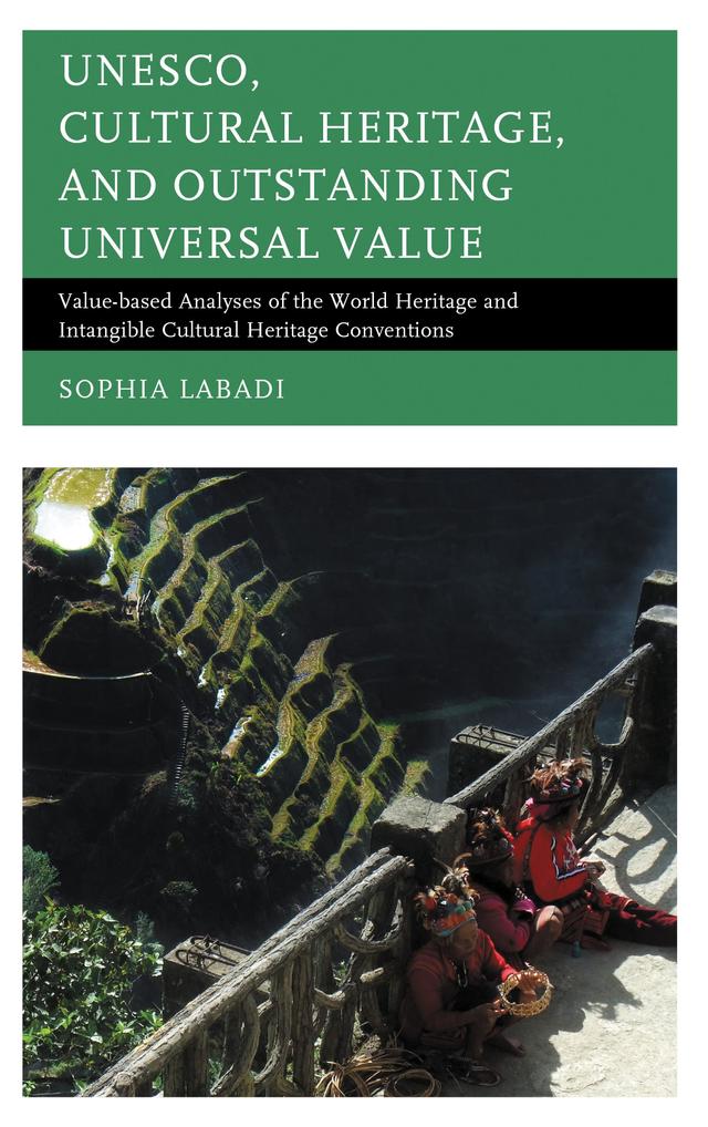 UNESCO, Cultural Heritage, and Outstanding Universal Value by 