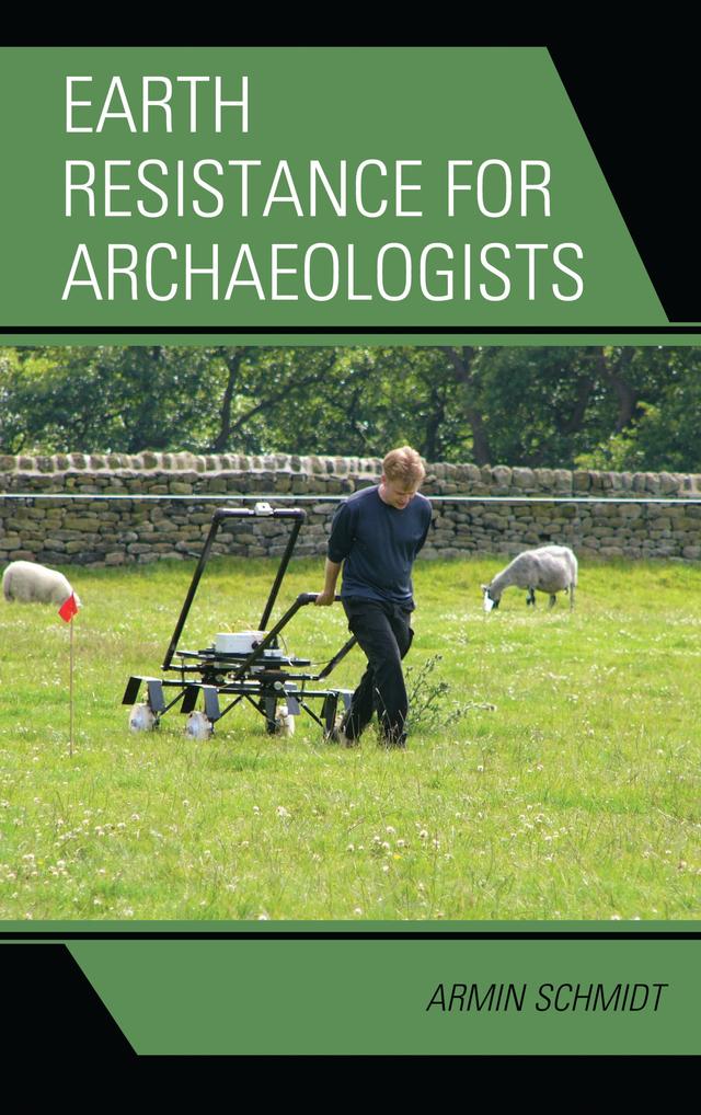 Earth Resistance for Archaeologists by Armin Schmidt