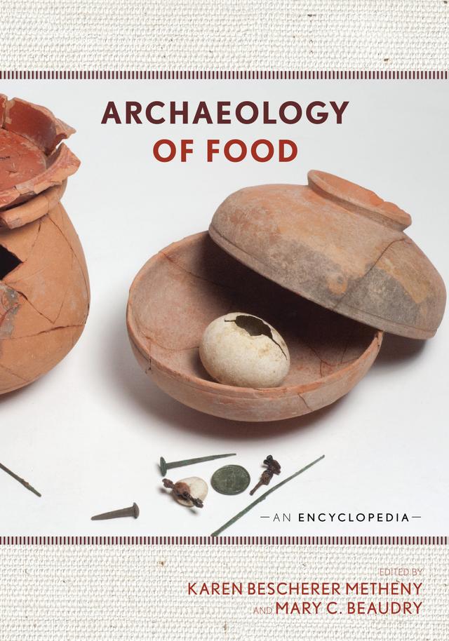 Archaeology of Food: An Encyclopedia by 