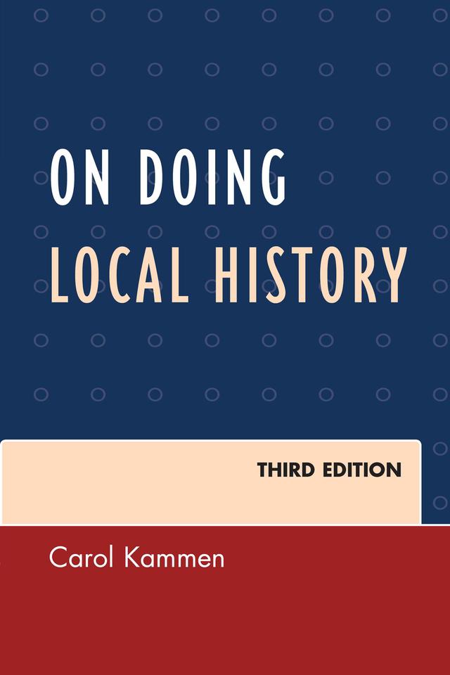 On Doing Local History by Carol Kammen