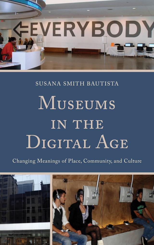 Museums in the Digital Age by Susana Smith Bautista