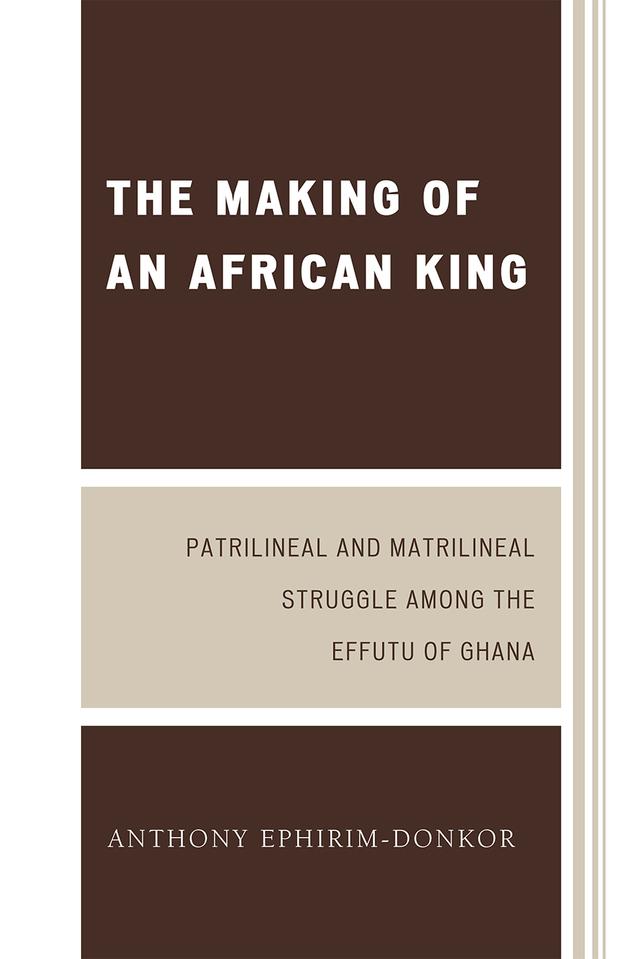 The Making of an African King by Anthony Ephirim-Donkor