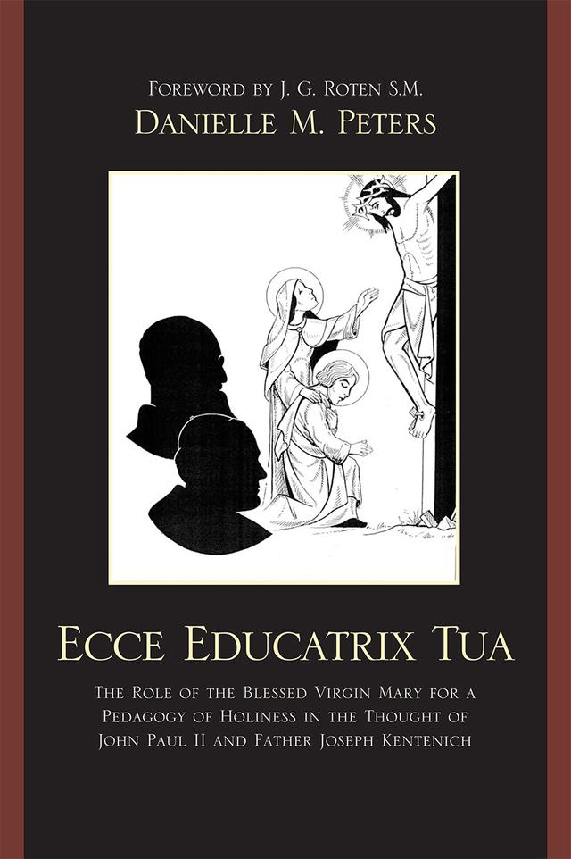 Ecce Educatrix Tua by Danielle M. Peters