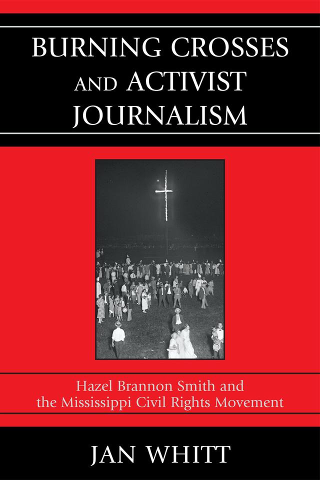 Burning Crosses and Activist Journalism by Jan Whitt