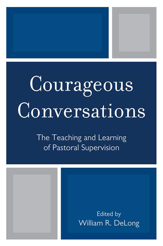 Courageous Conversations by William R. DeLong