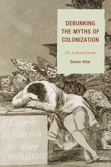 Debunking the Myths of Colonization by Samar Attar