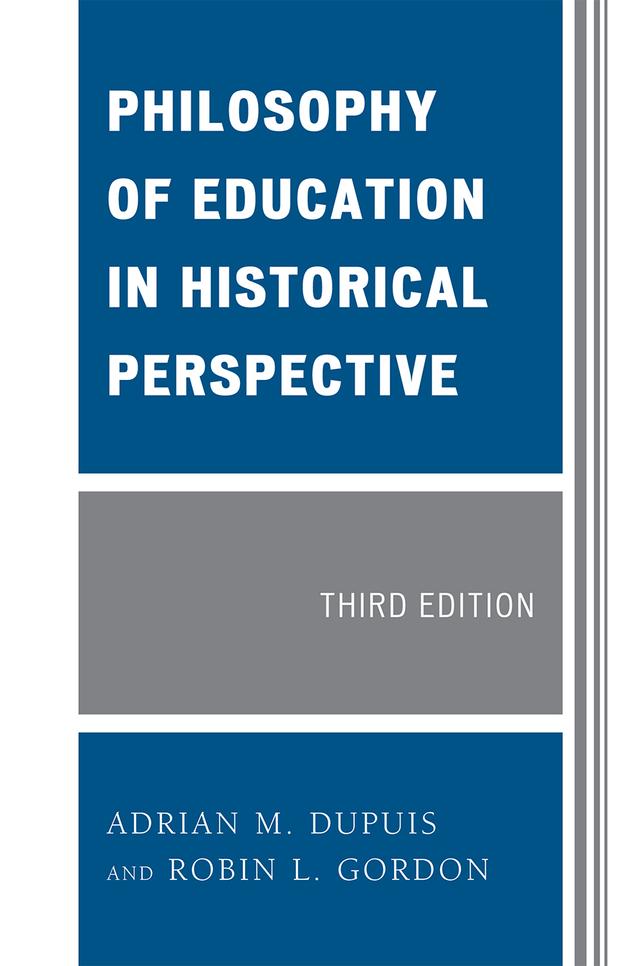 Philosophy of Education in Historical Perspective by Adrian M. Dupuis, Robin L. Gordon