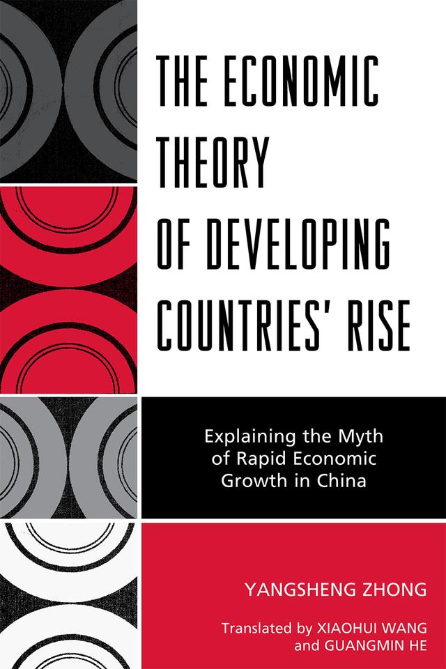 The Economic Theory of Developing Countries' Rise by Guangmin He, Xiaohui Wang, Yangsheng Zhong