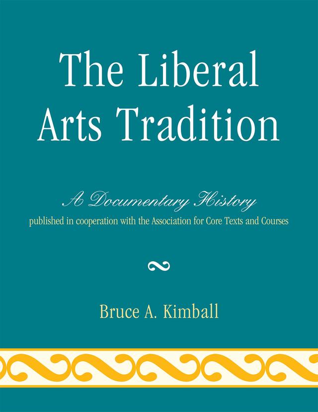 The Liberal Arts Tradition by Bruce A. Kimball