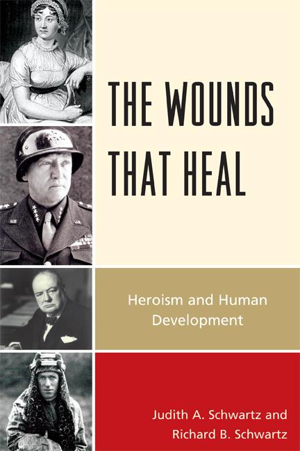 The Wounds that Heal by Judith A. Schwartz, Richard B. Schwartz