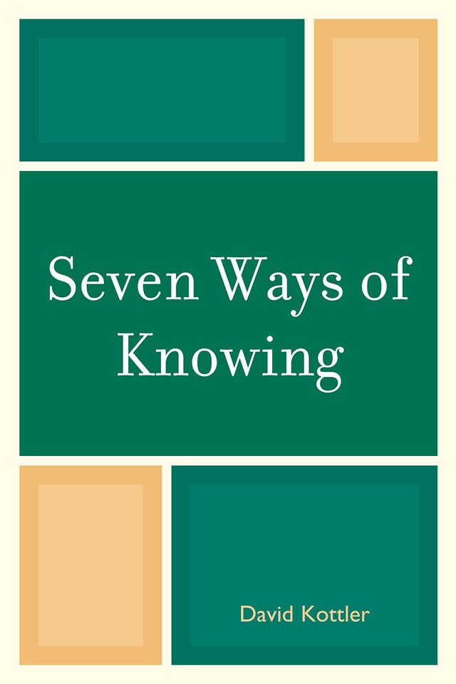 Seven Ways of Knowing by David Kottler