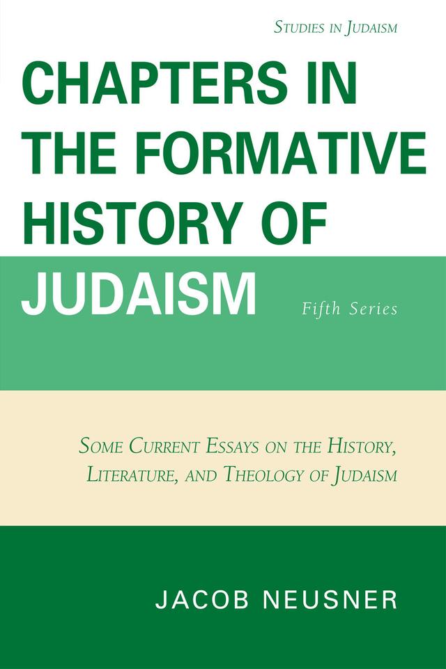 Chapters in the Formative History of Judaism by Jacob Neusner