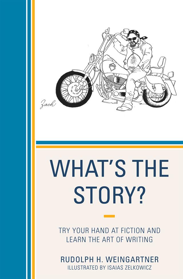 What's the Story? by Isaias Zelkowicz, Rudolph H. Weingartner