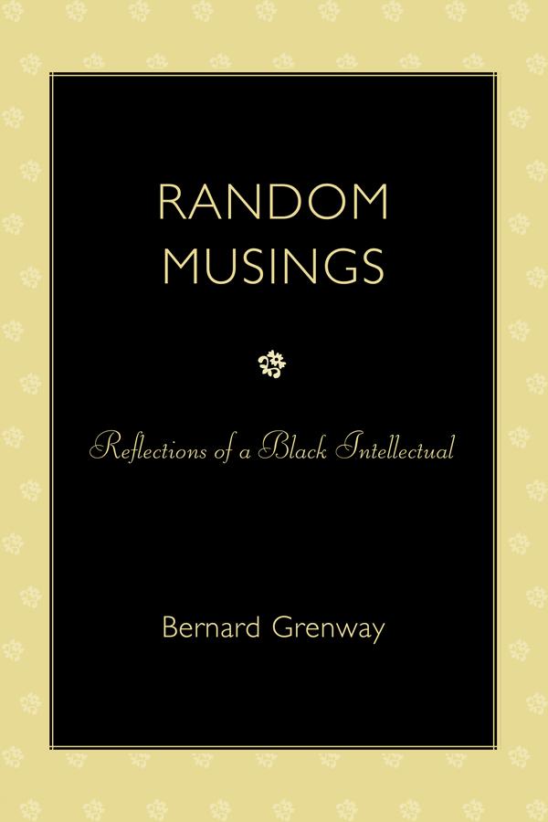 Random Musings by Bernard Grenway