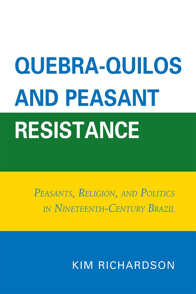 Quebra-Quilos and Peasant Resistance by Kim Richardson