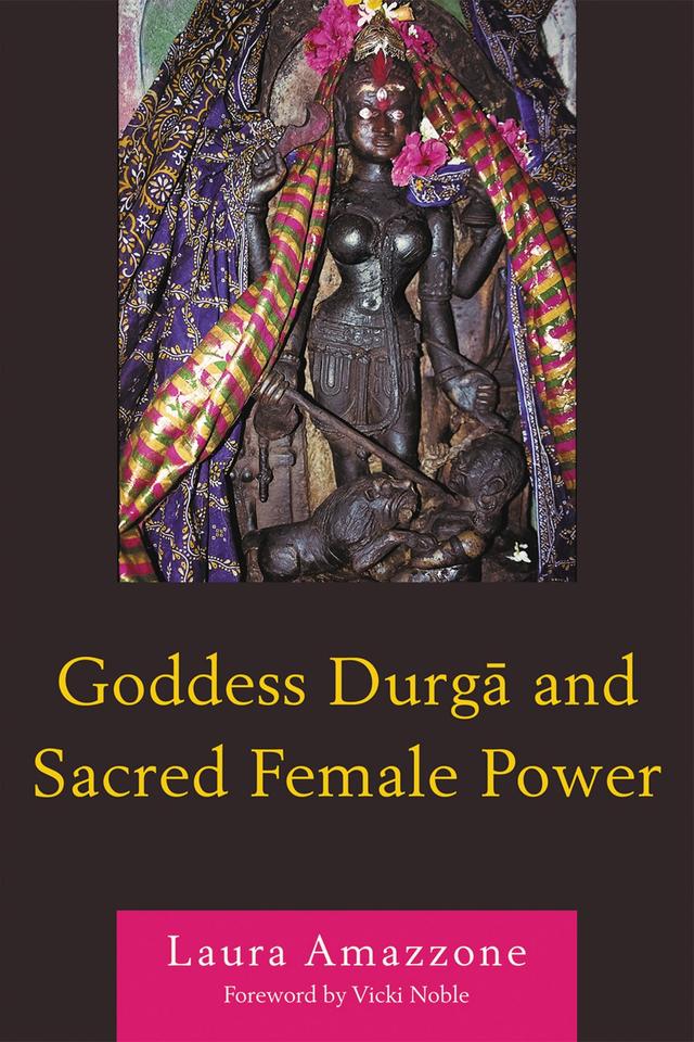 Goddess Durga and Sacred Female Power by Laura Amazzone