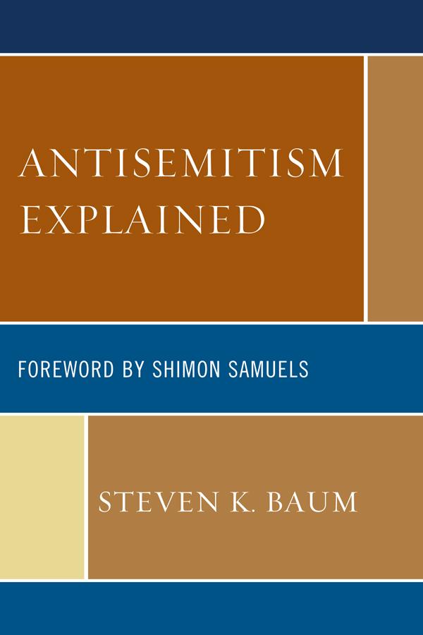 Antisemitism Explained by Shimon Samuels, Steven K. Baum