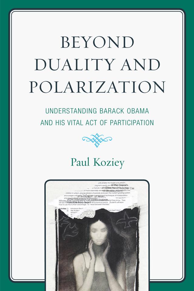 Beyond Duality and Polarization by Paul Koziey