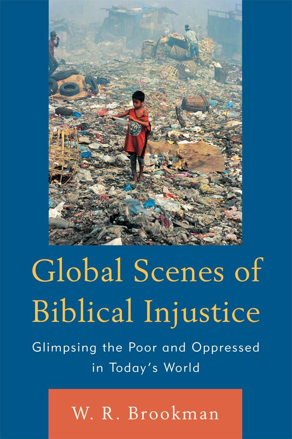 Global Scenes of Biblical Injustice by W. R. Brookman